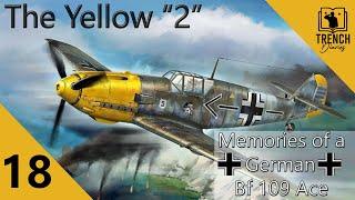 The Yellow "2" | Part 18 | A Bf 109 Pilot recounts the Battle of Britain from the German perspective