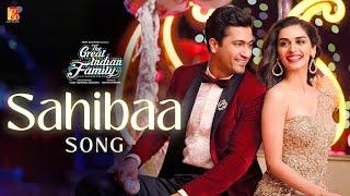 Sahibaa Song | The Great Indian Family | Vicky Kaushal, Manushi | Pritam | Darshan, Antara | Amitabh