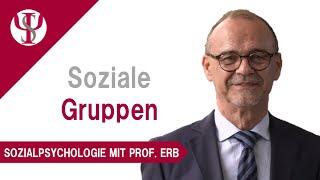 Soziale Gruppen | Sozialpsychologie mit Prof. Erb