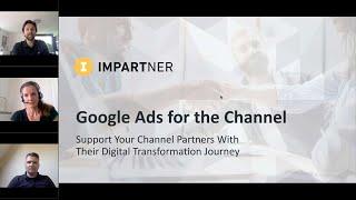 Google Ads for the Channel: Support Your Channel Partners with Their Digital Transformation Journey