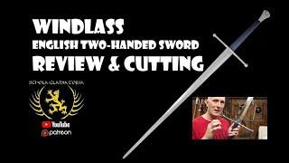 WINDLASS 15th century English TWO-HANDED SWORD: REVIEW & CUTTING