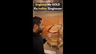 Englad Me GOLD Ke INDIAN Singhasan!