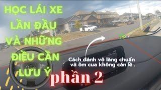 Học Lái Xe lần đầu - Phần 2 - Tập cách đánh vô lăng chuẩn và ôm cua ko cán lề .