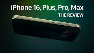 iPhone 16, Plus, Pro, Max | The Review