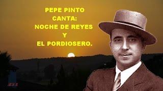 PEPE PINTO -  CANTA   NOCHE DE REYES Y EL PORDIOSERO -  RAFAEL HIDALGO ROMERO