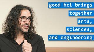 Good HCI Brings Together the Arts, Sciences, and Engineering Disciplines