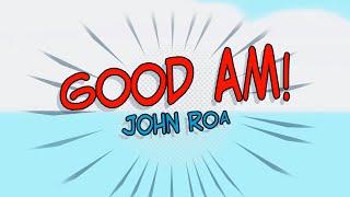 John Roa - GOOD A.M.  (Official Lyric Video)