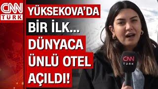 Hakkari'de bir ilk! "Bir zamanlar teröristlerin yol kestiği yerde şimdi dünyaca ünlü otel açıldı"