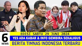 BEST 6 NEWS  Berita Timnas Indonesia Hari Ini ~ Sabtu 29 Juni 2024  Kabar Timnas Terbaru