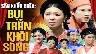 Vở Chèo: Bụi Trần Khói Sóng - Nhà Hát Chèo Hà Nội | Vở Chèo Bất Hủ