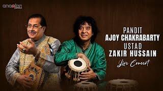 Pandit Ajoy Chakrabarty and Ustad Zakir Hussain | LIVE CONCERT