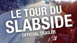 Le tour du Slabside - Official Trailer