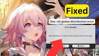 Star rail global distribution error | Honkai star rail global distribution error