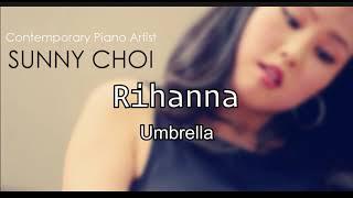 Sunny Choi - Rihanna Medleys Piano [Audio]