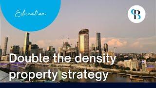 Double the Density Property Investment Strategy - Streamline Property Buyers Brisbane