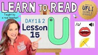  Lesson 15: Short U /ŭ/ | Day 1 & 2  | LEARN to READ! |  Aligned with UFLI Scope & Sequence