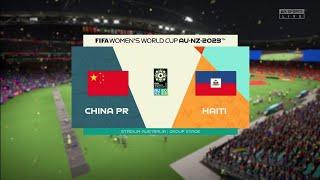 FIFA 23 | China PR vs Haiti - Women's World Cup AU-NZ-2023 | Group Stage