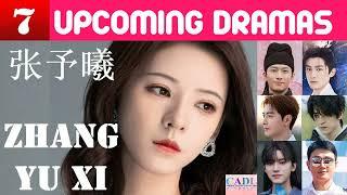 张予曦 Zhang Yu Xi | SEVEN upcoming dramas | Zhang Yuxi Drama list | CADL