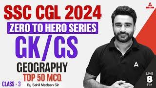 SSC CGL 2024 | Zero to Hero | SSC CGL GK/ GS Classes By Sahil Madaan | Geography