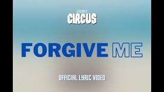 Secret Circus - Forgive Me (Official Lyrics Video)