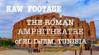 RAW FOOTAGE: The Roman Amphitheatre of EL DJEM, TUNISIA