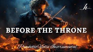 Prophetic Warfare Violin Instrumental Worship/BEFORE THE THRONE/Background Prayer Music