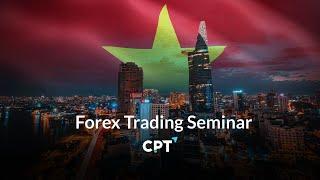 CPT Markets Vietnam  | Forex Trading Seminar 2023