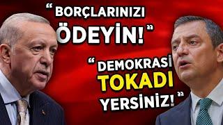 ÖZGÜR ÖZEL, ERDOĞAN'IN "BORÇLARINIZI ÖDEYİN" SÖZLERİNE KARŞILIK VERDİ!