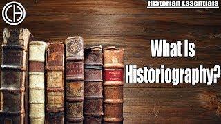 What is Historiography? | Historian Essentials | Casual Historian