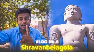 SHRAVANBELAGOLA TRIP PART 2 🫵|| VLOG 6 