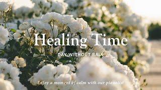 Comforting and Stabilizing Piano Music, Healing Time for Today - Healing Time | Day Without Rain