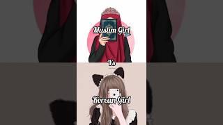 Muslim Girl vs Korean Girl#shorts #shortvideo #trending