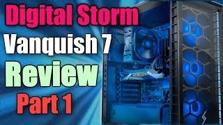 Digital storm vanquish 7 Review (Part 1)