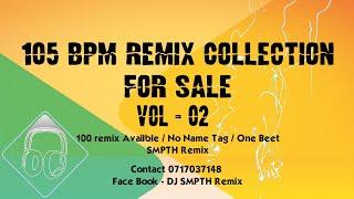 105 BPM Best Remix Collection For Sale | SMPTH Remix | Pack For Sale 0717037148