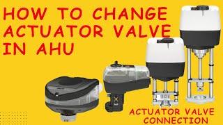 AHU Control Wiring | Actuator Valve Control in AHU | Actuator Valve Connection in Air Handling Unit