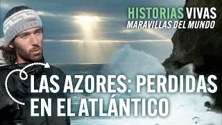 Las islas Azores: un paraíso perdido en medio del Atlántico. | Historias Vivas | Documental HD