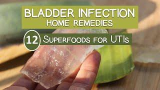 Bladder Infection Home Remedies - 12 Superfoods for UTIs