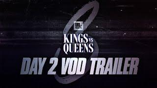 KINGS VS QUEENS 3 (DAY 2) HIGHLIGHTS VOD TRAILER