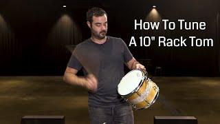 How To Tune A 10" Hanging Rack Tom - How to Tune Drums