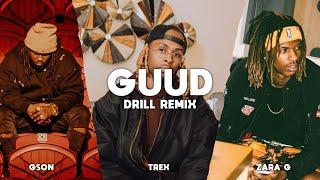 T-Rex - GUUD feat. Zara G & Gson (Official Drill Remix) prod. wizzy