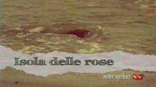 ISOLA DELLE ROSE Tg2 Storie RAI 2