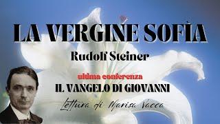 L' ESSERE DELLA VERGINE SOFIA E DELLO SPIRITO SANTO - Il VANGELO DI GIOVANNI di R. Steiner