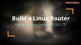 Build Linux Router Using Ubuntu Server 20.04 LTS