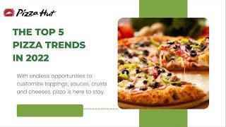 The Top 5 Pizza Trends in 2022