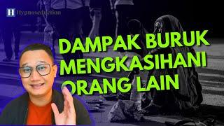 Stop Kasihan Dengan Orang Lain