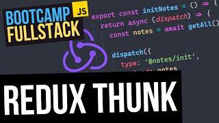 Redux Thunk, middleware para tratar código asíncrono en React Redux (FullStack Bootcamp JavaScript)