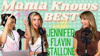 Ep 32: Mama Knows Best -with Jennifer Flavin Stallone