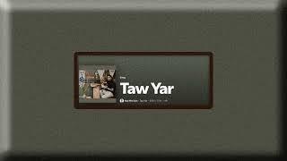 Nay Min Eain -  Taw Yar [‌တော်ရာ]