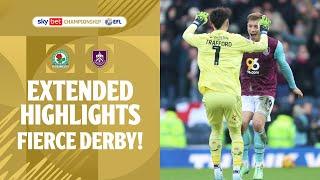 FIERCE DERBY! | Blackburn Rovers v Burnley extended highlights