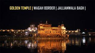Golden Temple | Wagah Border | Jallianwala Bagh |